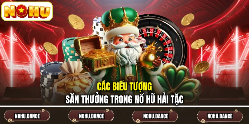 Các biểu tượng săn thưởng trong nổ hũ Hải Tặc
