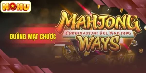 Đường Mạt Chược – Hướng Dẫn Chơi Chi Tiết Và Mẹo Săn Hũ