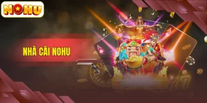 Nhà Cái NOHU – Thương Hiệu Giải Trí Đỉnh Cao Năm 2026
