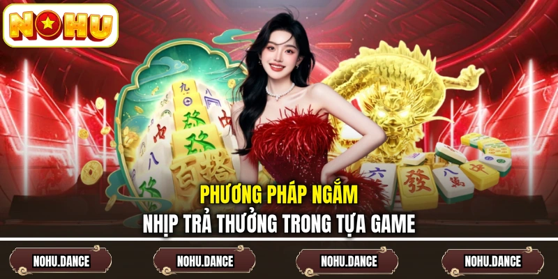 Phương pháp ngắm nhịp trả thưởng trong tựa game