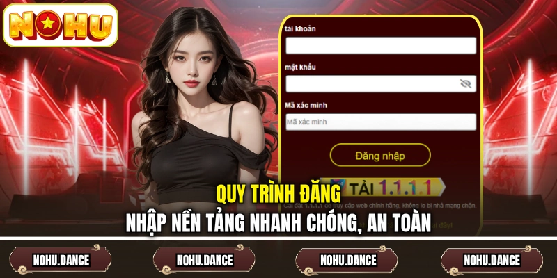Quy trình đăng nhập nền tảng nhanh chóng, an toàn